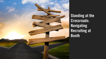 Standing at the Crossroads: Navigating Recruiting at Booth
